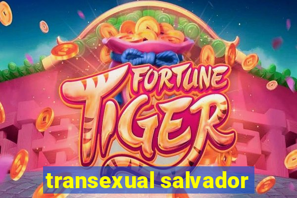 transexual salvador